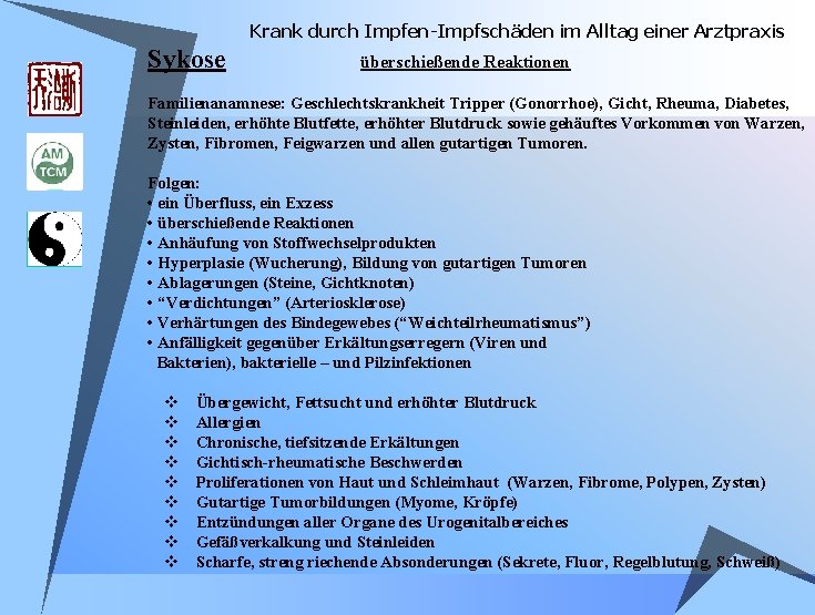 Krank durch Impfen-Impfschäden im Alltag einer Arztpraxis Sykose überschießende Reaktionen Familienanamnese: Geschlechtskrankheit Tripper (Gonorrhoe), Krank durch Impfen-Impfschäden im Alltag einer Arztpraxis Sykose überschießende Reaktionen Familienanamnese: Geschlechtskrankheit Tripper (Gonorrhoe),