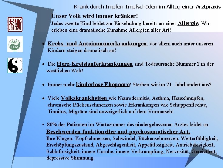 Krank durch Impfen-Impfschäden im Alltag einer Arztpraxis Unser Volk wird immer kränker! Jedes zweite Krank durch Impfen-Impfschäden im Alltag einer Arztpraxis Unser Volk wird immer kränker! Jedes zweite