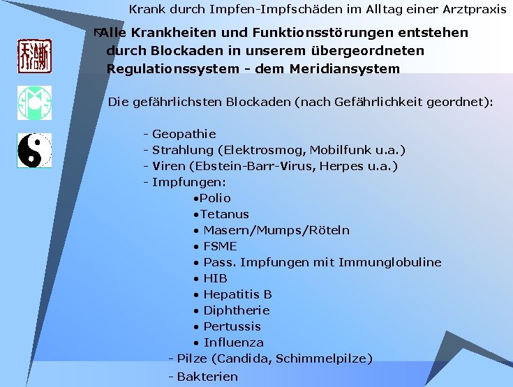 Krank durch Impfen-Impfschäden im Alltag einer Arztpraxis ãAlle Krankheiten und Funktionsstörungen entstehen durch Blockaden Krank durch Impfen-Impfschäden im Alltag einer Arztpraxis ãAlle Krankheiten und Funktionsstörungen entstehen durch Blockaden