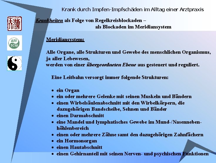 Krank durch Impfen-Impfschäden im Alltag einer Arztpraxis Krankheiten als Folge von Regelkreisblockaden – als Krank durch Impfen-Impfschäden im Alltag einer Arztpraxis Krankheiten als Folge von Regelkreisblockaden – als