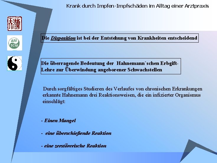 Krank durch Impfen-Impfschäden im Alltag einer Arztpraxis Die Disposition ist bei der Entstehung von Krank durch Impfen-Impfschäden im Alltag einer Arztpraxis Die Disposition ist bei der Entstehung von