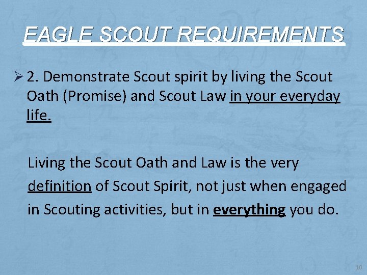 EAGLE SCOUT REQUIREMENTS Ø 2. Demonstrate Scout spirit by living the Scout Oath (Promise)