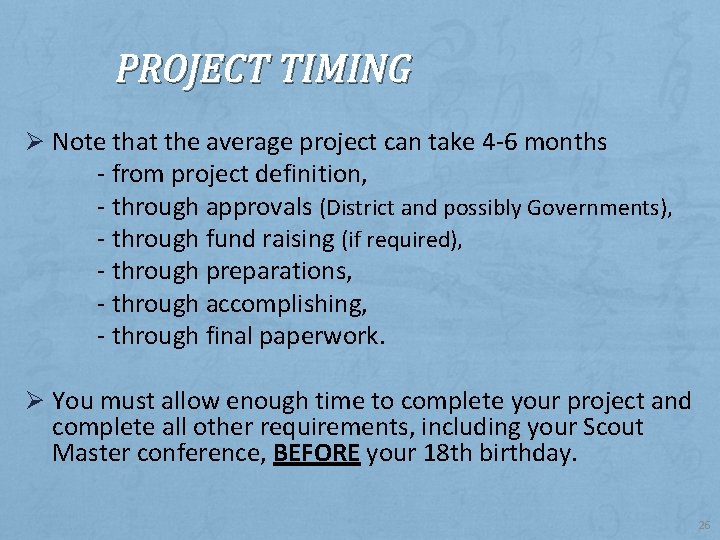 PROJECT TIMING Ø Note that the average project can take 4 -6 months -