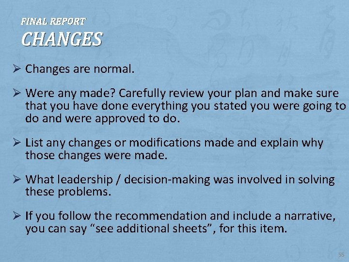 FINAL REPORT CHANGES Ø Changes are normal. Ø Were any made? Carefully review your