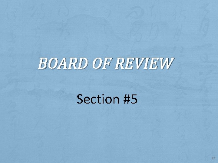 BOARD OF REVIEW Section #5 77 