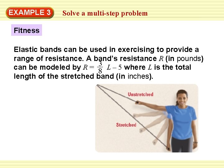 EXAMPLE 3 Solve a multi-step problem Fitness Elastic bands can be used in exercising