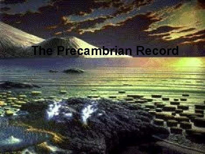 The Precambrian Record 