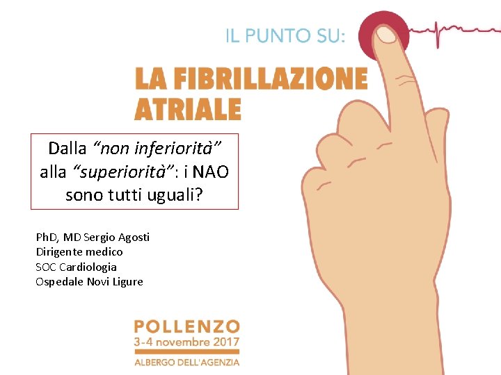 Dalla “non inferiorita ” alla “superiorita ”: i NAO sono tutti uguali? Ph. D,