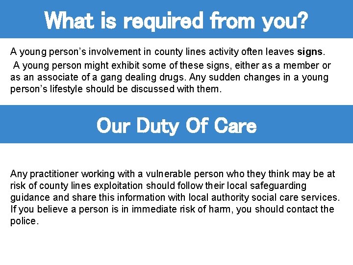What is required from you? A young person’s involvement in county lines activity often