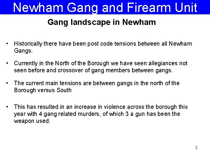 Newham Gang and Firearm Unit Gang landscape in Newham • Historically there have been