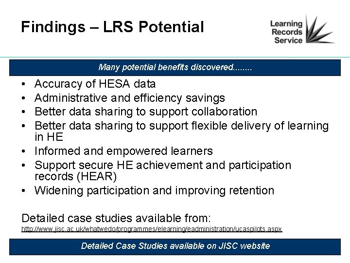 Findings – LRS Potential Many potential benefits discovered. . . . • • Accuracy