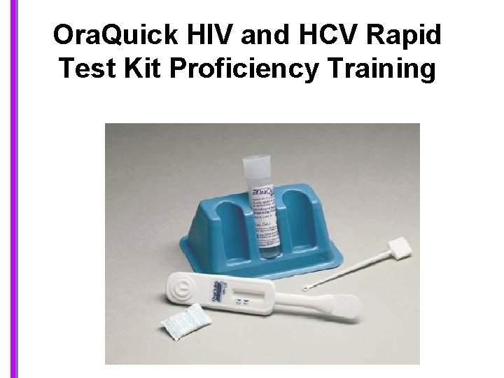 Ora. Quick HIV and HCV Rapid Test Kit Proficiency Training 