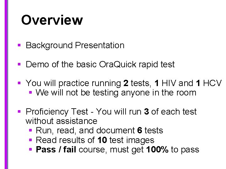 Overview § Background Presentation § Demo of the basic Ora. Quick rapid test §
