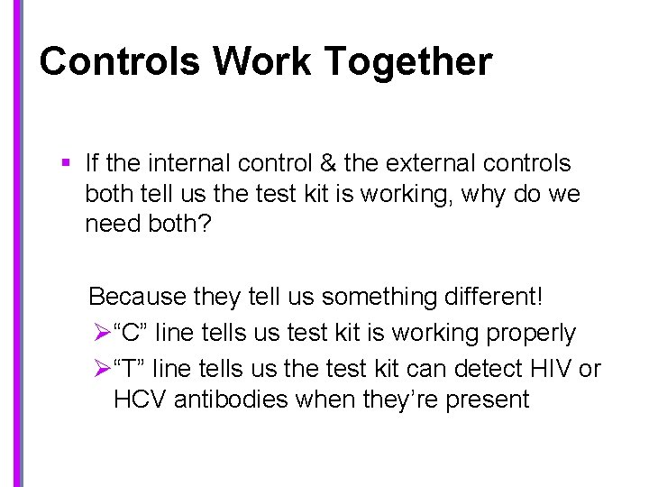 Controls Work Together § If the internal control & the external controls both tell