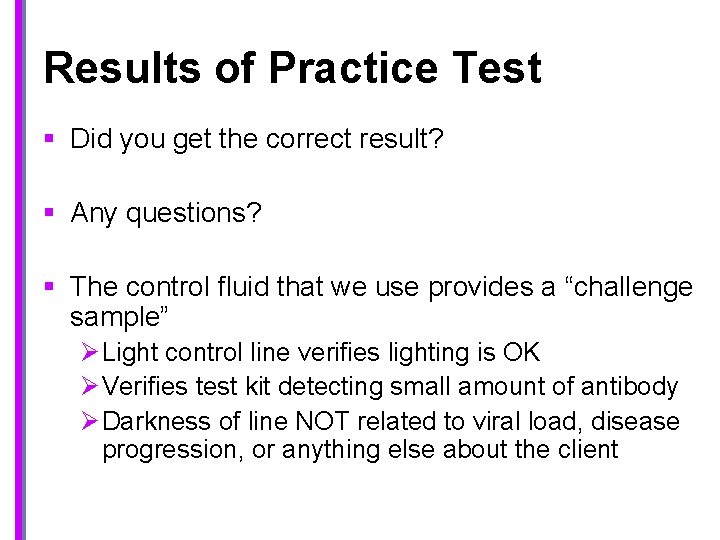 Results of Practice Test § Did you get the correct result? § Any questions?