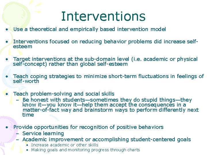 Interventions • Use a theoretical and empirically based intervention model • Interventions focused on