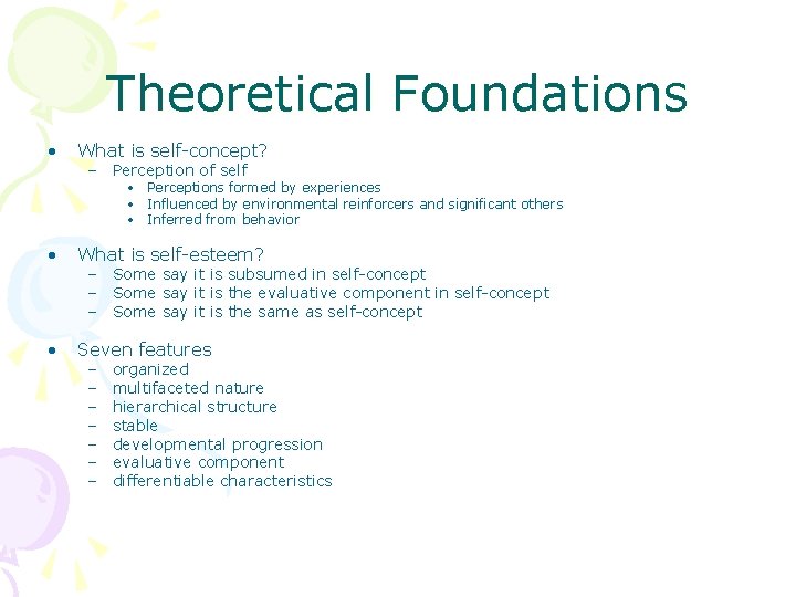 Theoretical Foundations • What is self-concept? – Perception of self • Perceptions formed by