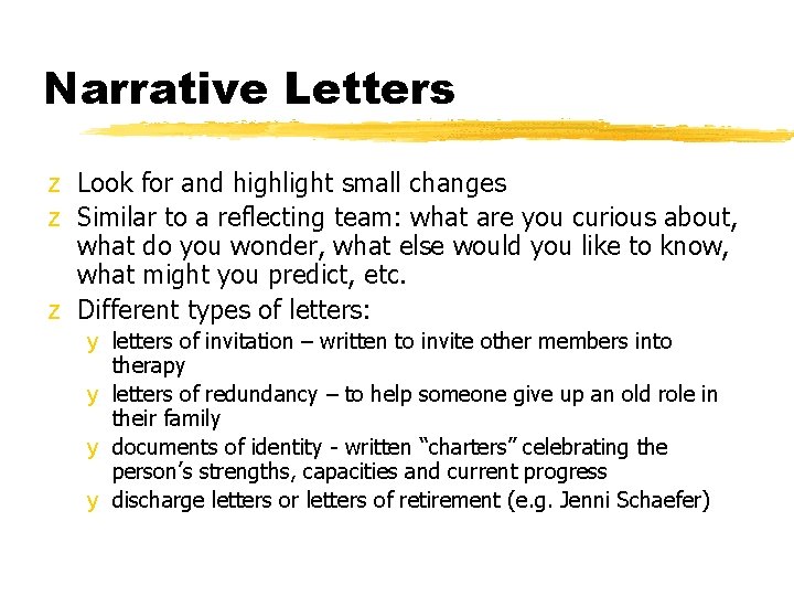 Narrative Letters z Look for and highlight small changes z Similar to a reflecting