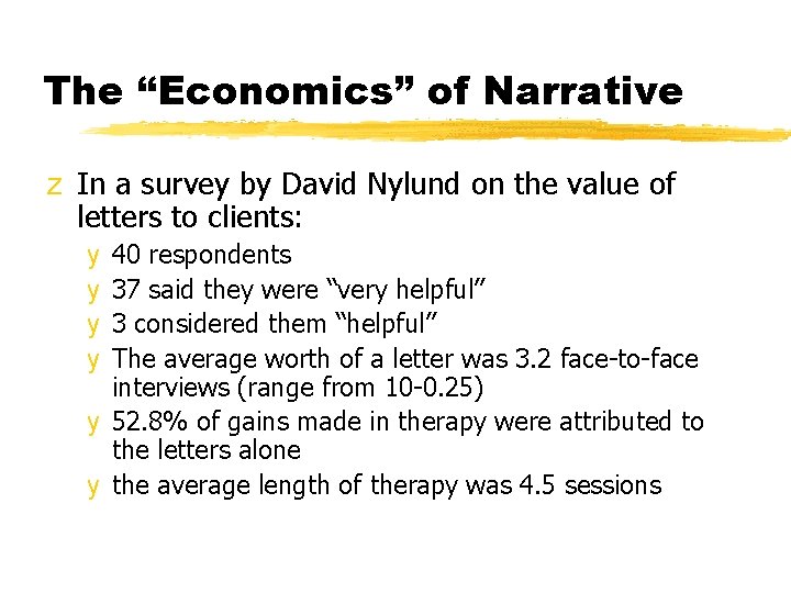 The “Economics” of Narrative z In a survey by David Nylund on the value