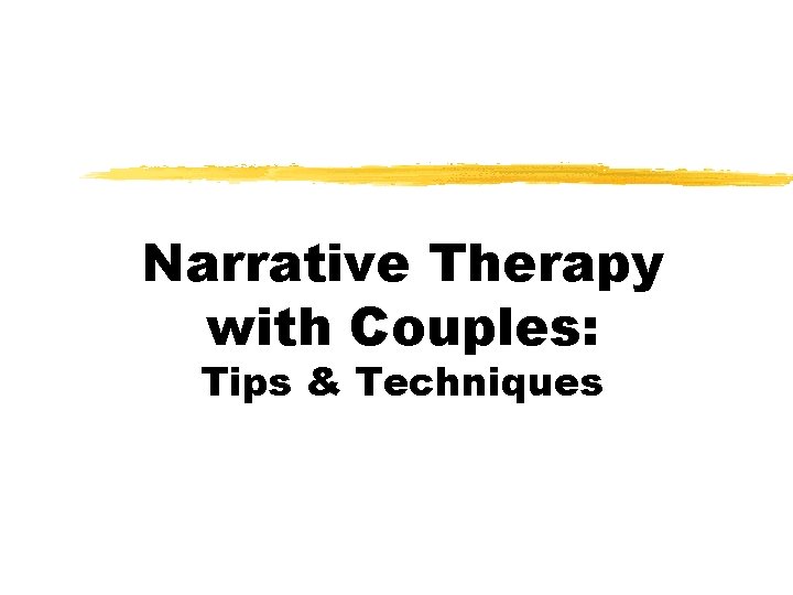 Narrative Therapy with Couples: Tips & Techniques 