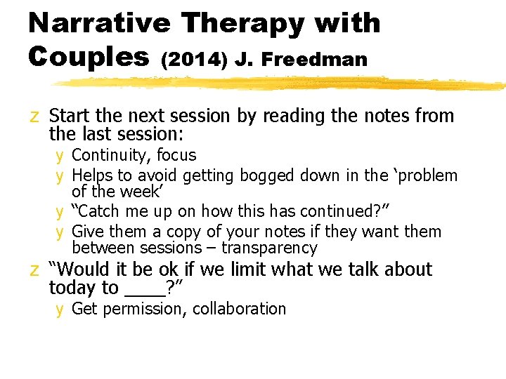 Narrative Therapy with Couples (2014) J. Freedman z Start the next session by reading