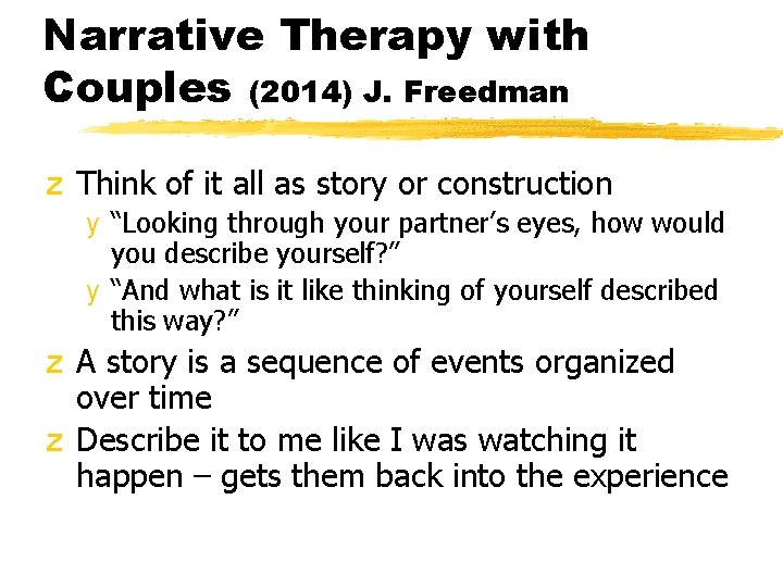 Narrative Therapy with Couples (2014) J. Freedman z Think of it all as story