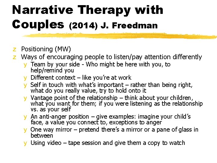 Narrative Therapy with Couples (2014) J. Freedman z Positioning (MW) z Ways of encouraging