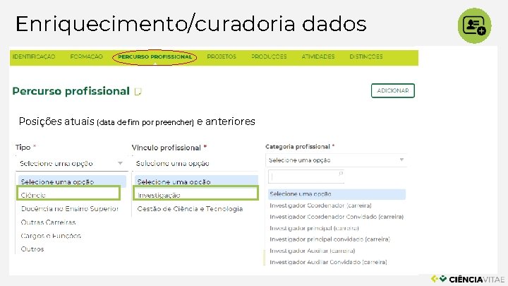 Enriquecimento/curadoria dados Posições atuais (data de fim por preencher) e anteriores 