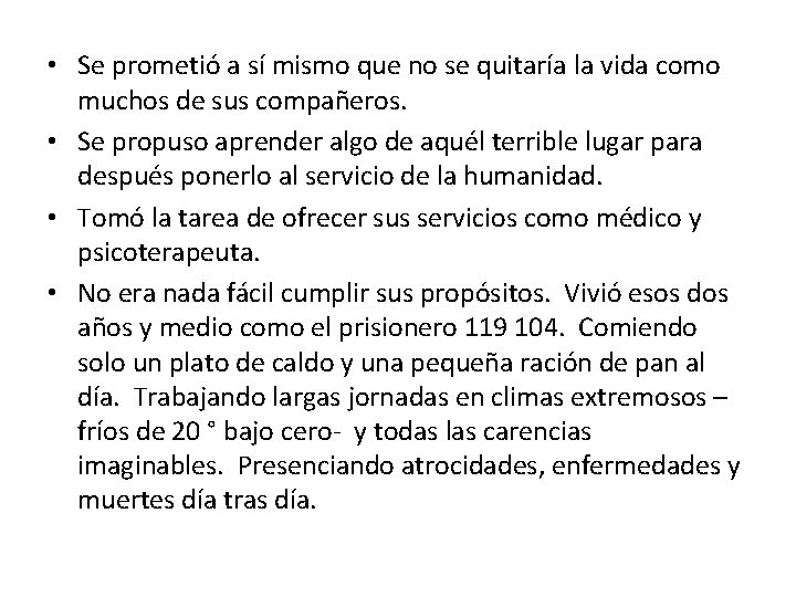  • Se prometió a sí mismo que no se quitaría la vida como