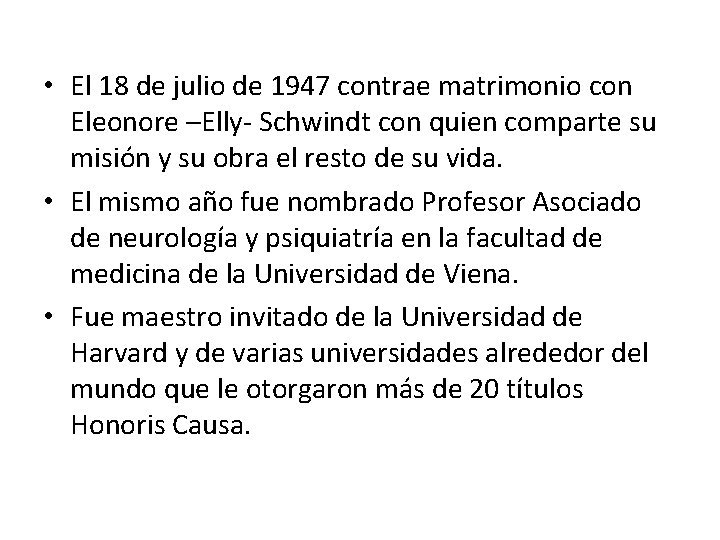  • El 18 de julio de 1947 contrae matrimonio con Eleonore –Elly- Schwindt