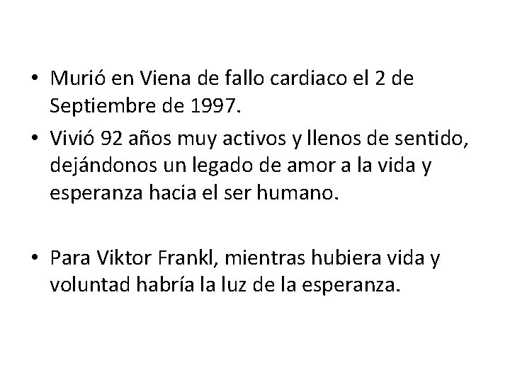  • Murió en Viena de fallo cardiaco el 2 de Septiembre de 1997.