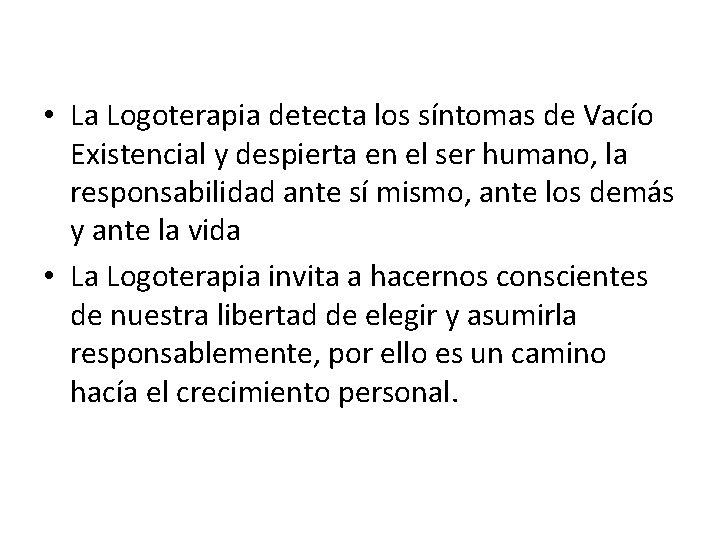  • La Logoterapia detecta los síntomas de Vacío Existencial y despierta en el