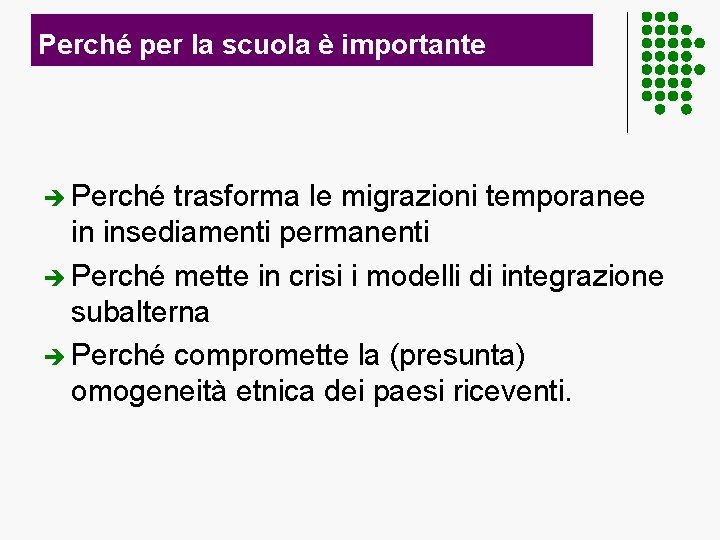 Perché per la scuola è importante è Perché trasforma le migrazioni temporanee in insediamenti