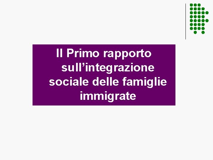 Il Primo rapporto sull’integrazione sociale delle famiglie immigrate 