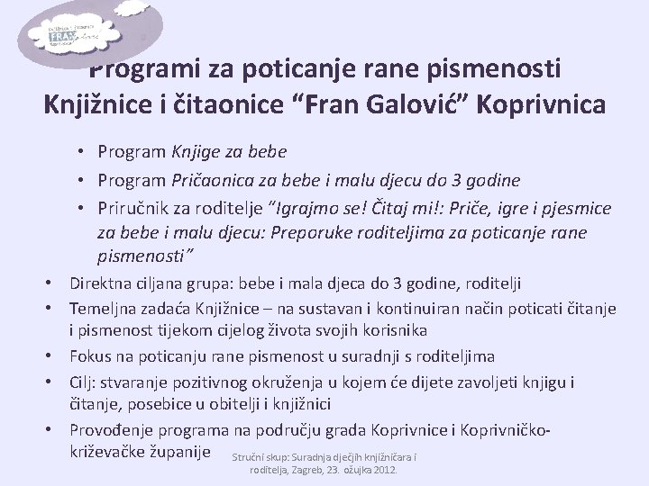 Programi za poticanje rane pismenosti Knjižnice i čitaonice “Fran Galović” Koprivnica • Program Knjige