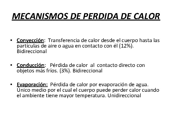 MECANISMOS DE PERDIDA DE CALOR • Convección: Transferencia de calor desde el cuerpo hasta