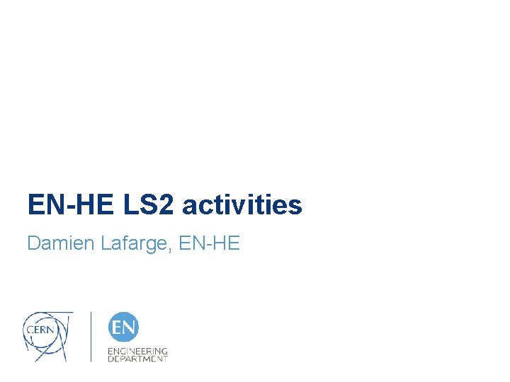 EN-HE LS 2 activities Damien Lafarge, EN-HE 