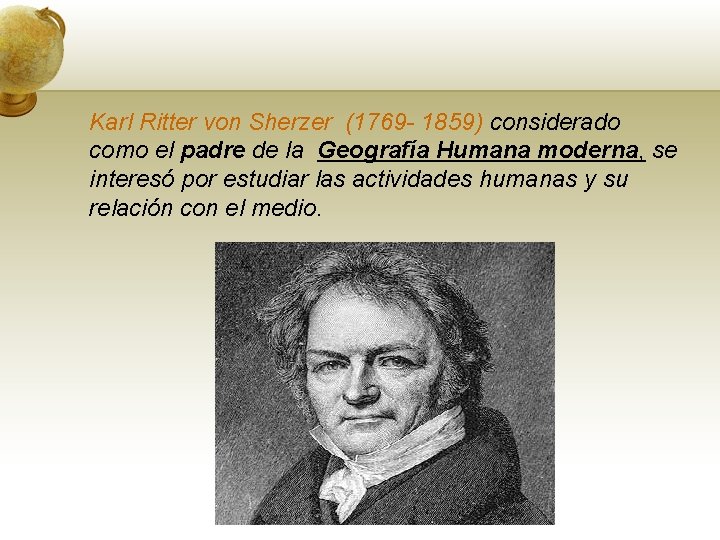 Karl Ritter von Sherzer (1769 - 1859) considerado como el padre de la Geografía