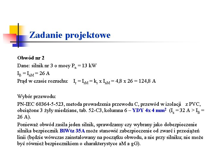 Zadanie projektowe Obwód nr 2 Dane: silnik nr 3 o mocy Pn = 13 Zadanie projektowe Obwód nr 2 Dane: silnik nr 3 o mocy Pn = 13