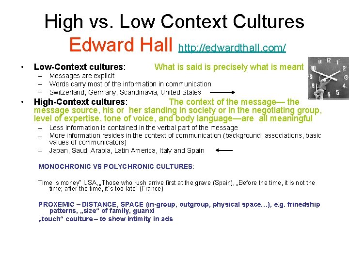 High vs. Low Context Cultures Edward Hall http: //edwardthall. com/ • Low-Context cultures: What