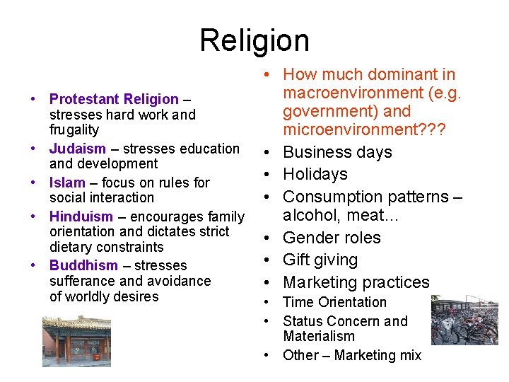 Religion • Protestant Religion – stresses hard work and frugality • Judaism – stresses