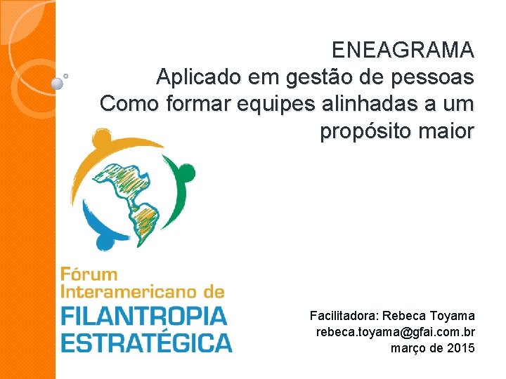 ENEAGRAMA Aplicado em gestão de pessoas Como formar equipes alinhadas a um propósito maior ENEAGRAMA Aplicado em gestão de pessoas Como formar equipes alinhadas a um propósito maior