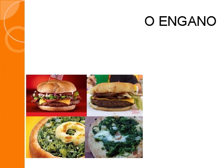O ENGANO O ENGANO