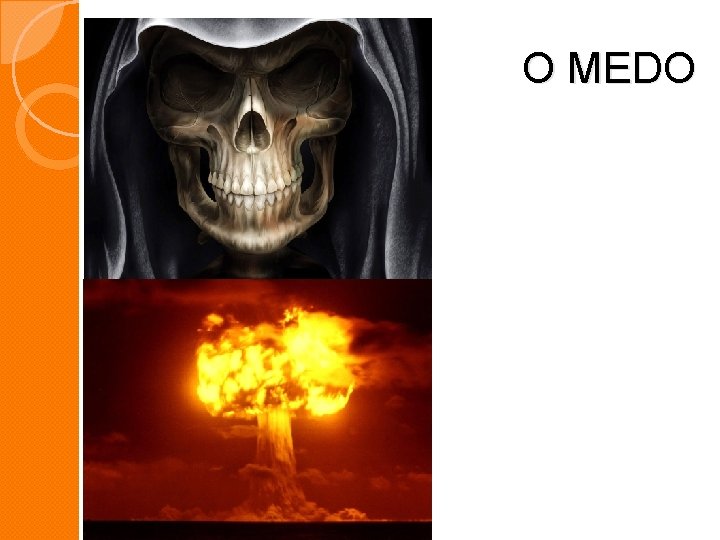 O MEDO O MEDO