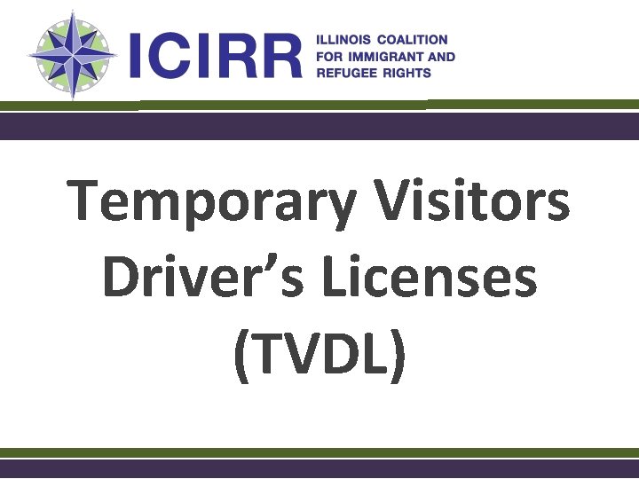 Temporary Visitors Driver’s Licenses (TVDL) 