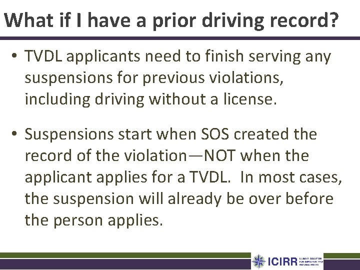 What if I have a prior driving record? • TVDL applicants need to finish