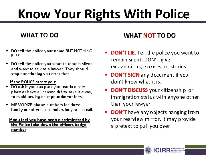 Know Your Rights With Police WHAT TO DO § DO tell the police your