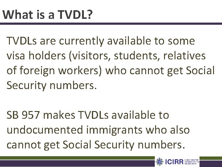 What is a TVDL? TVDLs are currently available to some visa holders (visitors, students,