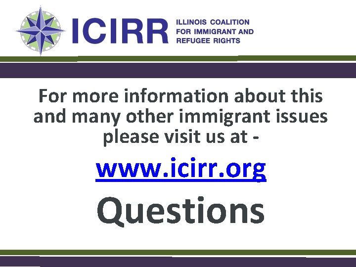 For more information about this and many other immigrant issues please visit us at