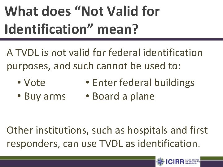 What does “Not Valid for Identification” mean? A TVDL is not valid for federal